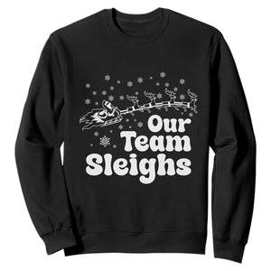 Our Team Sleighs Christmas Matching Group Sweatshirt Office Team TS10 Black Print Your Wear