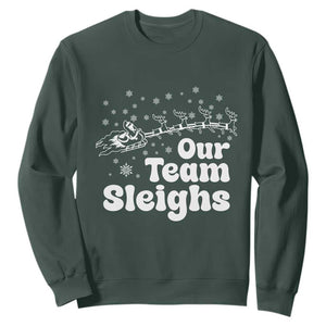 Our Team Sleighs Christmas Matching Group Sweatshirt Office Team TS10 Dark Forest Green Print Your Wear