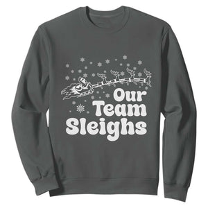 Our Team Sleighs Christmas Matching Group Sweatshirt Office Team TS10 Dark Heather Print Your Wear