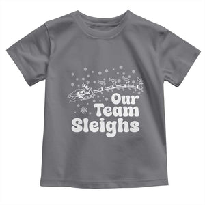 Our Team Sleighs Christmas Matching Group Toddler T Shirt Office Team TS10 Charcoal Print Your Wear