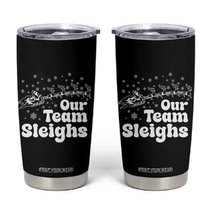 Our Team Sleighs Christmas Matching Group Tumbler Cup Office Team TS10 Black Print Your Wear