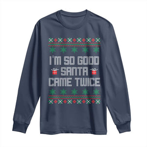 I'm So Good Santa Came Twice Long Sleeve Shirt Funny Ugly Matching Couple Christmas Outfit Pajama TS10 Navy Print Your Wear