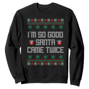 I'm So Good Santa Came Twice Sweatshirt Funny Ugly Matching Couple Christmas Outfit Pajama TS10 Black Print Your Wear