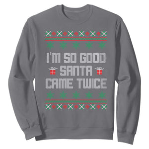 I'm So Good Santa Came Twice Sweatshirt Funny Ugly Matching Couple Christmas Outfit Pajama TS10 Charcoal Print Your Wear