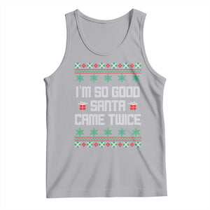 I'm So Good Santa Came Twice Tank Top Funny Ugly Matching Couple Christmas Outfit Pajama TS10 Athletic Heather Print Your Wear