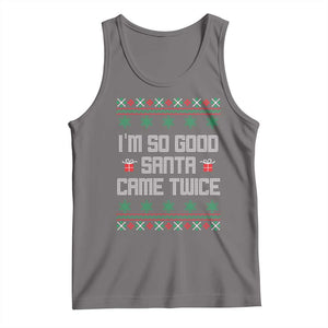 I'm So Good Santa Came Twice Tank Top Funny Ugly Matching Couple Christmas Outfit Pajama TS10 Deep Heather Print Your Wear