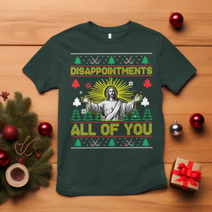 Funny Jesus Christmas T Shirt Disappointments All of You Jesus Ugly Xmas TS10 Dark Forest Green Print Your Wear