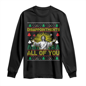 Funny Jesus Christmas Long Sleeve Shirt Disappointments All of You Jesus Ugly Xmas TS10 Black Print Your Wear