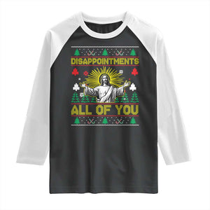Funny Jesus Christmas Raglan Shirt Disappointments All of You Jesus Ugly Xmas TS10 Black White Print Your Wear