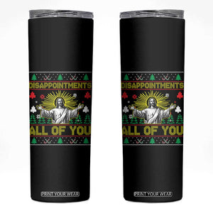 Funny Jesus Christmas Skinny Tumbler Disappointments All of You Jesus Ugly Xmas TS10 Black Print Your Wear