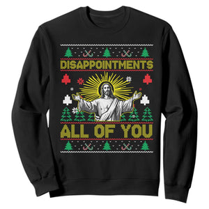 Funny Jesus Christmas Sweatshirt Disappointments All of You Jesus Ugly Xmas TS10 Black Print Your Wear