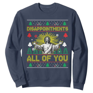 Funny Jesus Christmas Sweatshirt Disappointments All of You Jesus Ugly Xmas TS10 Navy Print Your Wear