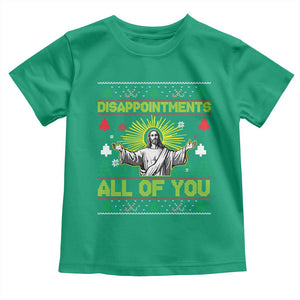 Funny Jesus Christmas Toddler T Shirt Disappointments All of You Jesus Ugly Xmas TS10 Irish Green Print Your Wear