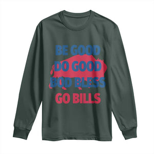 Football Lovers Long Sleeve Shirt Game Day Be Good Do Good God Bless Go BFB TS10 Dark Forest Green Print Your Wear