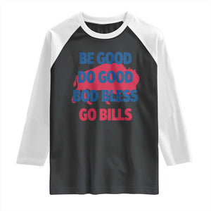 Football Lovers Raglan Shirt Game Day Be Good Do Good God Bless Go BFB TS10 Black White Print Your Wear
