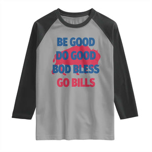 Football Lovers Raglan Shirt Game Day Be Good Do Good God Bless Go BFB TS10 Sport Gray Black Print Your Wear