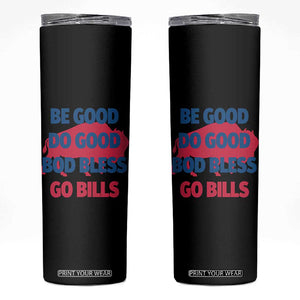 Football Lovers Skinny Tumbler Game Day Be Good Do Good God Bless Go BFB TS10 Black Print Your Wear