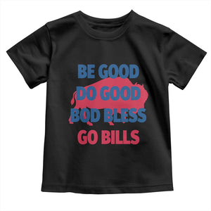 Football Lovers Toddler T Shirt Game Day Be Good Do Good God Bless Go BFB TS10 Black Print Your Wear