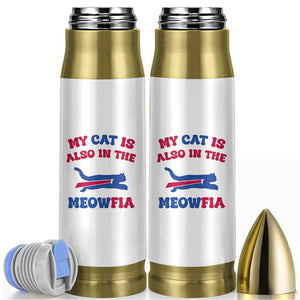 My Cat Is Also In The Meowfia Bullet Tumbler Cat Dad Football Lover Mafia Fan TS10 White Print Your Wear