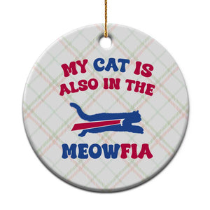 My Cat Is Also In The Meowfia Ceramic Ornament Cat Dad Football Lover Mafia Fan TS10 1pc Christmas Plaid Print Your Wear