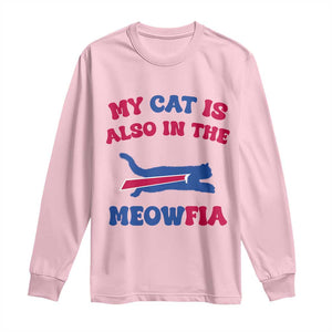 My Cat Is Also In The Meowfia Long Sleeve Shirt Cat Dad Football Lover Mafia Fan TS10 Light Pink Print Your Wear