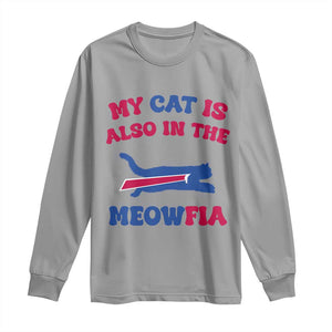 My Cat Is Also In The Meowfia Long Sleeve Shirt Cat Dad Football Lover Mafia Fan TS10 Sport Gray Print Your Wear