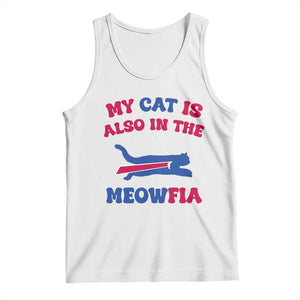 My Cat Is Also In The Meowfia Tank Top Cat Dad Football Lover Mafia Fan TS10 White Print Your Wear