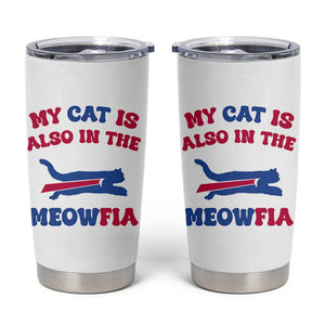 My Cat Is Also In The Meowfia Tumbler Cup Cat Dad Football Lover Mafia Fan TS10 White Print Your Wear