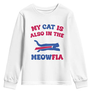 My Cat Is Also In The Meowfia Youth Sweatshirt Cat Dad Football Lover Mafia Fan TS10 White Print Your Wear