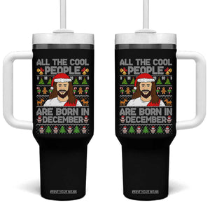 Funny Jesus Christmas December Birthday Tumbler With Handle Ugly Xmas TS10 One Size: 40 oz Black Print Your Wear
