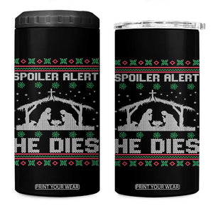 Spoiler Alert He Dies 4 in 1 Can Cooler Tumbler Funny Nativity Scene Dark Humor Ugly Xmas TS10 One Size: 16 oz Black Print Your Wear