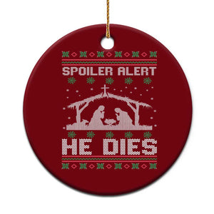 Spoiler Alert He Dies Ceramic Ornament Funny Nativity Scene Dark Humor Ugly Xmas TS10 1pc Red Print Your Wear