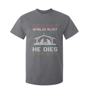 Spoiler Alert He Dies T Shirt For Kid Funny Nativity Scene Dark Humor Ugly Xmas TS10 Charcoal Print Your Wear