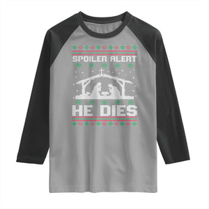 Spoiler Alert He Dies Raglan Shirt Funny Nativity Scene Dark Humor Ugly Xmas TS10 Sport Gray Black Print Your Wear