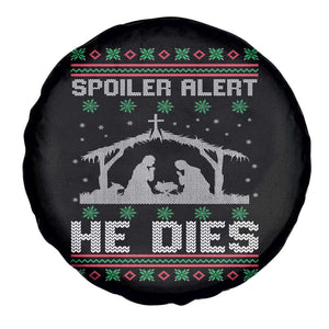 Spoiler Alert He Dies Spare Tire Cover Funny Nativity Scene Dark Humor Ugly Xmas TS10 Print Your Wear