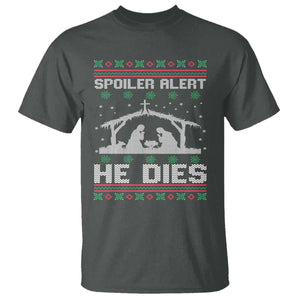 Spoiler Alert He Dies T Shirt Funny Nativity Scene Dark Humor Ugly Xmas TS10 Dark Heather Print Your Wear