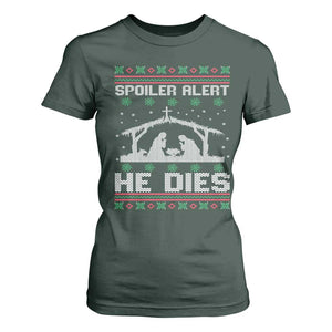 Spoiler Alert He Dies T Shirt For Women Funny Nativity Scene Dark Humor Ugly Xmas TS10 Dark Forest Green Print Your Wear