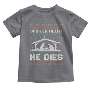 Spoiler Alert He Dies Toddler T Shirt Funny Nativity Scene Dark Humor Ugly Xmas TS10 Charcoal Print Your Wear