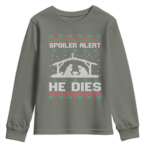 Spoiler Alert He Dies Youth Sweatshirt Funny Nativity Scene Dark Humor Ugly Xmas TS10 Military Green Print Your Wear