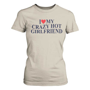 I Love My Girlfriend T Shirt For Women Funny Gift for Him Boyfriend Valentine Hot Girlfriend TS10 Sand Print Your Wear
