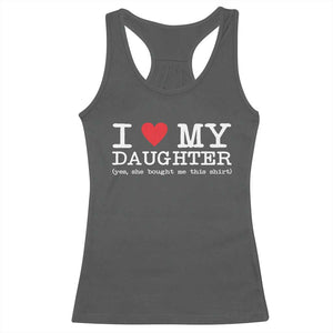 I Love My Daughter Racerback Tank Top Funny Mom Dad Gift From Daughter Classic Logo TS10 Dark Heather Print Your Wear
