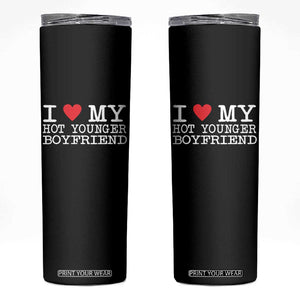 I Love My Hot Younger Boyfriend Skinny Tumbler TS10 Black Print Your Wear
