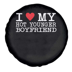 I Love My Hot Younger Boyfriend Spare Tire Cover TS10 Print Your Wear