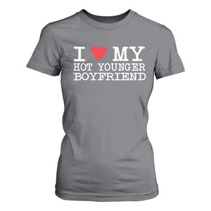 I Love My Hot Younger Boyfriend T Shirt For Women TS10 Charcoal Print Your Wear