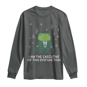 Funny Frog Long Sleeve Shirt I Am The Executive Of This Dysfunction TS10 Dark Heather Print Your Wear