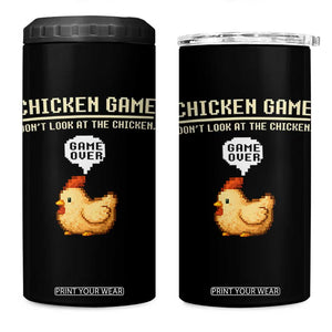 Funny Chicken 4 in 1 Can Cooler Tumbler Game Dont Look At The Chicken TS10 One Size: 16 oz Black Print Your Wear