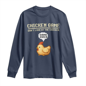 Funny Chicken Long Sleeve Shirt Game Dont Look At The Chicken TS10 Navy Print Your Wear