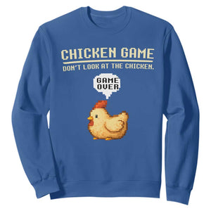 Funny Chicken Sweatshirt Game Dont Look At The Chicken TS10 Royal Blue Print Your Wear