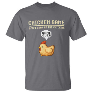 Funny Chicken T Shirt Game Dont Look At The Chicken TS10 Charcoal Print Your Wear