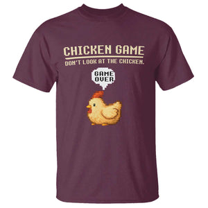 Funny Chicken T Shirt Game Dont Look At The Chicken TS10 Maroon Print Your Wear